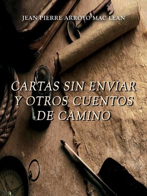 cover image of CARTAS SIN ENVIAR Y OTROS CUENTOS DE CAMINO